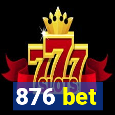 876 bet